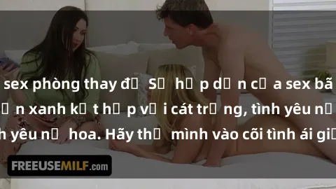 sex phòng thay đồ Sự hấp dẫn của sex bãi biển: Khi sóng biển xanh kết hợp với cát trắng, tình yêu nở hoa. Hãy thả mình vào cõi tình ái giữa sóng biển!