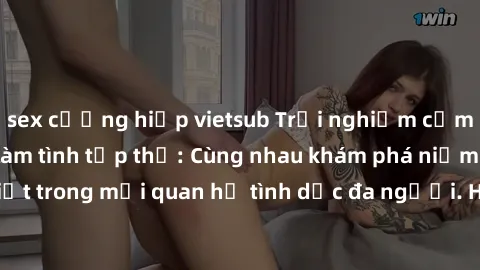 sex cưỡng hiếp vietsub Trải nghiệm cảm xúc mới mẻ với làm tình tập thể: Cùng nhau khám phá niềm vui và sự mãnh liệt trong mối quan hệ tình dục đa người. Hãy thử ngay để biết cảm giác thú vị này!