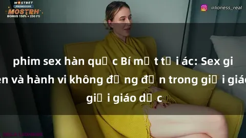 phim sex hàn quốc Bí mật tội ác: Sex giáo viên và hành vi không đứng đắn trong giới giáo dục