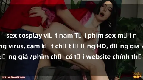 sex cosplay việt nam Tải phim sex mới nhất cực nhanh không virus, cam kết chất lượng HD, đồng giá /phim chỉ có tại website chính thức. Đặt ngay!