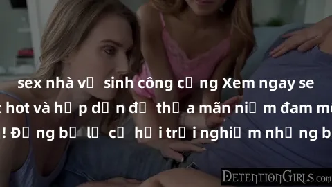 sex nhà vệ sinh công cộng Xem ngay sex anime vietsub cực hot và hấp dẫn để thỏa mãn niềm đam mê của bạn! Đừng bỏ lỡ cơ hội trải nghiệm những bộ anime đỉnh cao chỉ có tại đây!