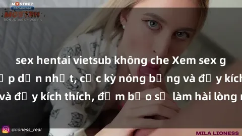 sex hentai vietsub không che Xem sex gái trẻ không che hấp dẫn nhất, cực kỳ nóng bỏng và đầy kích thích, đảm bảo sẽ làm hài lòng mọi người!