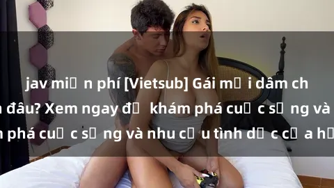 jav miễn phí [Vietsub] Gái mại dâm châu Á hấp dẫn đến đâu? Xem ngay để khám phá cuộc sống và nhu cầu tình dục của họ!