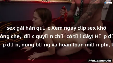 sex gái hàn quốc Xem ngay clip sex không che cực hot, không che,  độc quyền chỉ có tại đây! Hấp dẫn, nóng bỏng và hoàn toàn miễn phí, không thể bỏ qua!