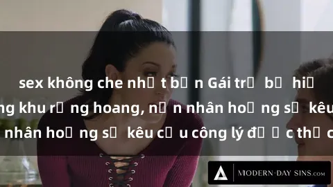 sex không che nhật bản Gái trẻ bị hiếp dâm bạo lực trong khu rừng hoang, nạn nhân hoảng sợ kêu cầu công lý được thực thi