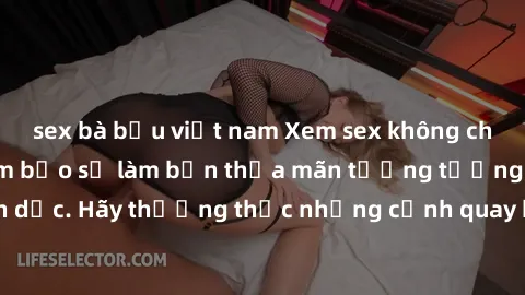 sex bà bầu việt nam Xem sex không che HD miễn phí đảm bảo sẽ làm bạn thỏa mãn tưởng tượng và nhu cầu tình dục. Hãy thưởng thức những cảnh quay hấp dẫn và mãnh liệt ngay bây giờ!